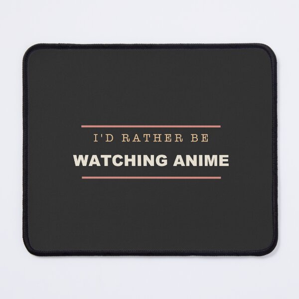 Item preview, I'd Rather Be Watching Anime - Anime Fan designed and sold by RetroThreadWorks.