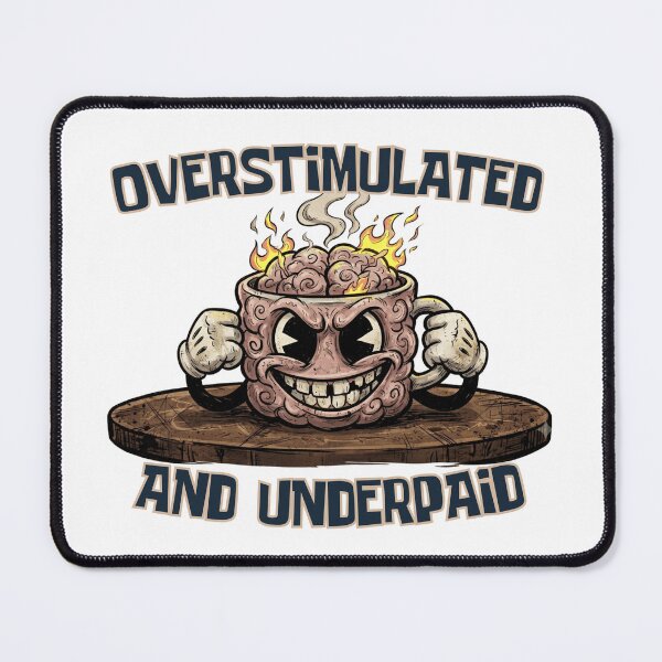 Item preview, Overstimulated And Underpaid Funny Burnout Brain Mug designed and sold by DNBY.
