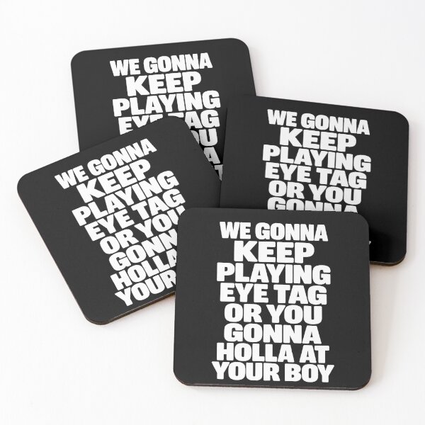 Item preview, We Gonna Keep Playing Eye Tag Or You Gonna Holla At Your Boy designed and sold by VGAfanatic.