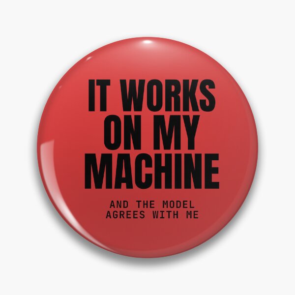 Item preview, It Works On My Machine And The Model Agrees - Funny Developer designed and sold by MarijasCrafts.