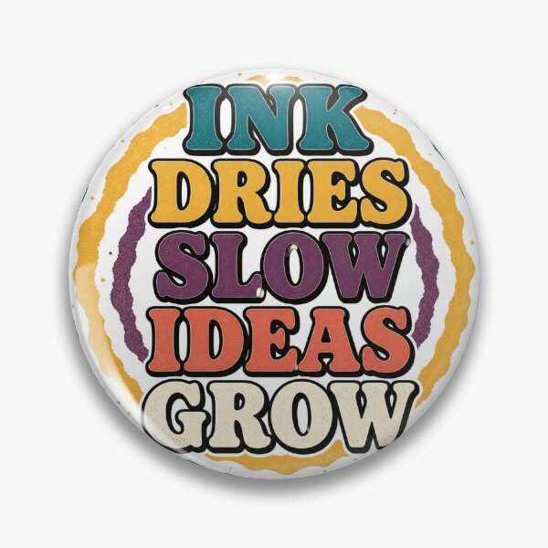 Item preview, Ink Dries Slow Ideas Grow designed and sold by aihrgdesign.