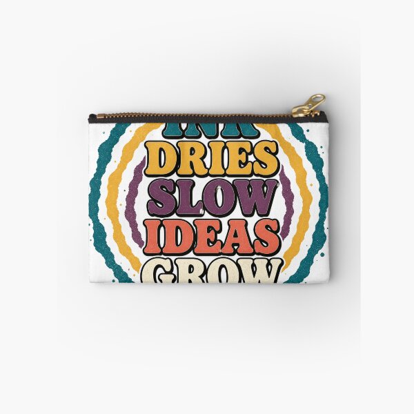 Item preview, Ink Dries Slow Ideas Grow designed and sold by aihrgdesign.