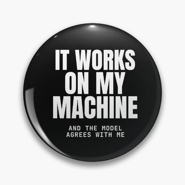 Item preview, It Works On My Machine And The Model Agrees - Funny Developer designed and sold by MarijasCrafts.