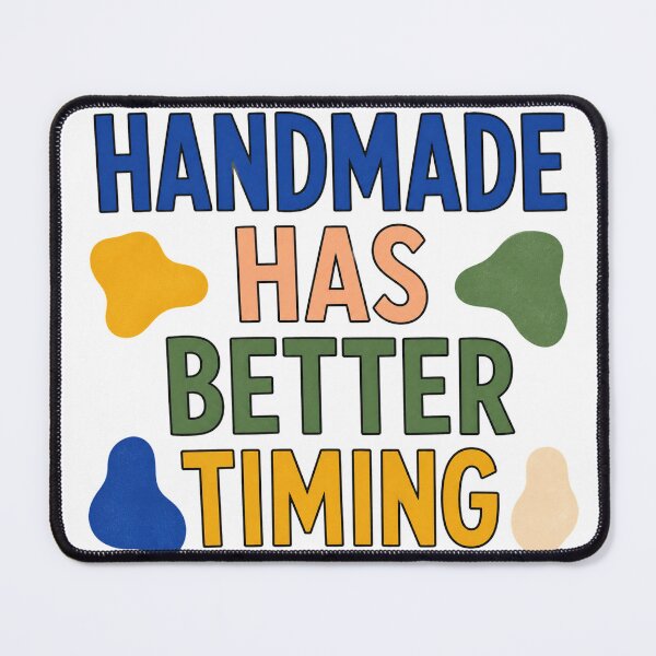 Item preview, Handmade Has Better Timing designed and sold by aihrgdesign.