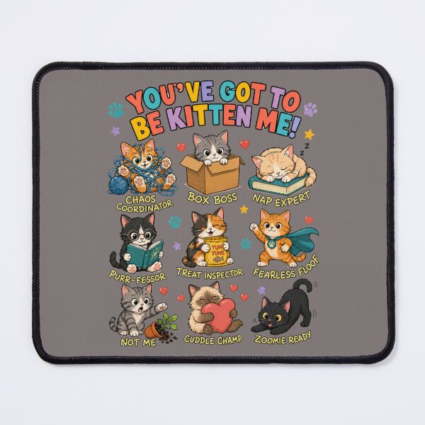 Item preview, You’ve Got to Be Kitten Me – Funny Kitten Personalities designed and sold by NinaCreator.