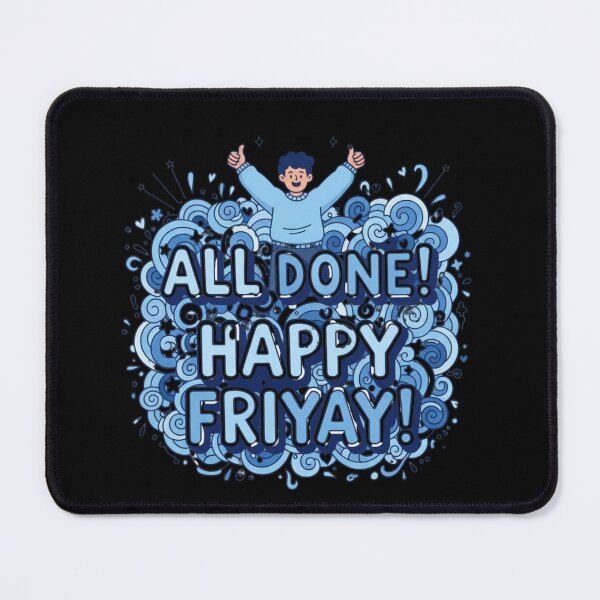 Item preview, All Done Happy Friyay 3 designed and sold by Positive&FunnyThings.