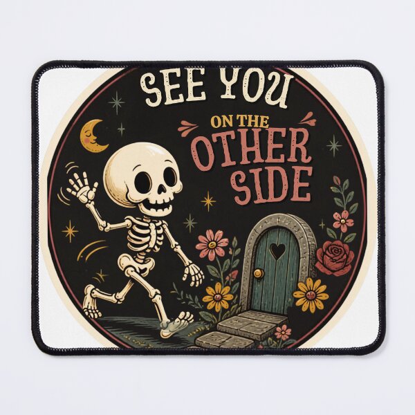 Item preview, See U on the Other Side Skeleton – Funny Dark Humor Quote designed and sold by Rood Art Studio.