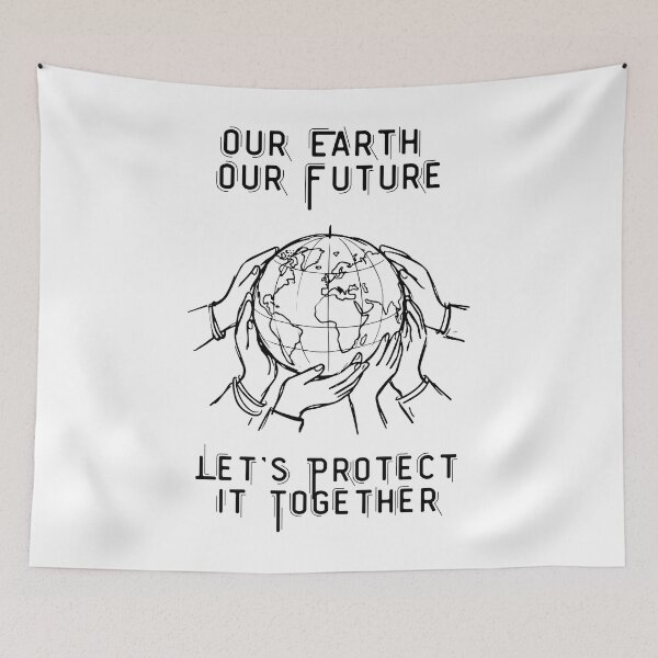 Item preview, Our Earth, Our Future, Let's Protect It Together.   designed and sold by Dinasshop.