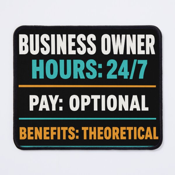 Item preview, Business Owner Hours | 24/7 Pay Optional Benefits Theoretical designed and sold by Dr.Carrie'sStore.