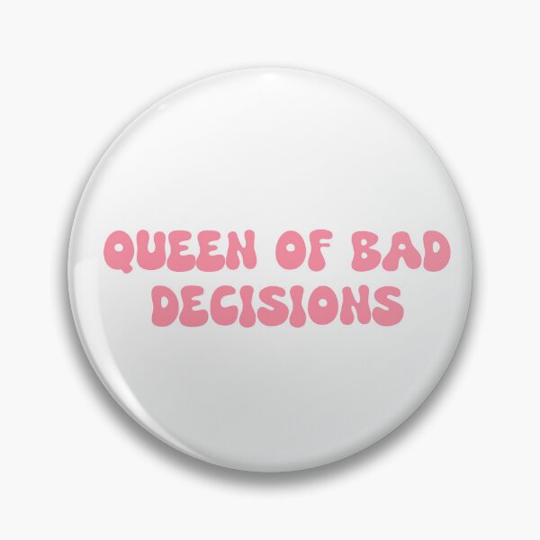 Item preview, Queen Of Bad Decisions designed and sold by SlimyFish.