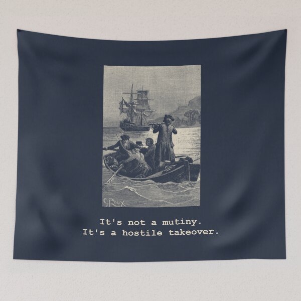 Aperçu de l'œuvre Ce n'est pas une mutinerie. C'est une prise de contrôle hostile — T-shirt L'Île au Trésor créée et vendue par Core-E.