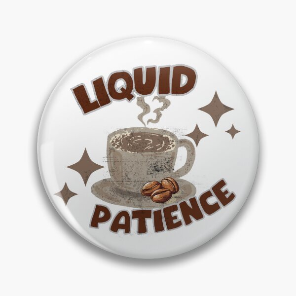 Item preview, Liquid Patience Sarcastic Coffee Cup Humor designed and sold by DNBY.