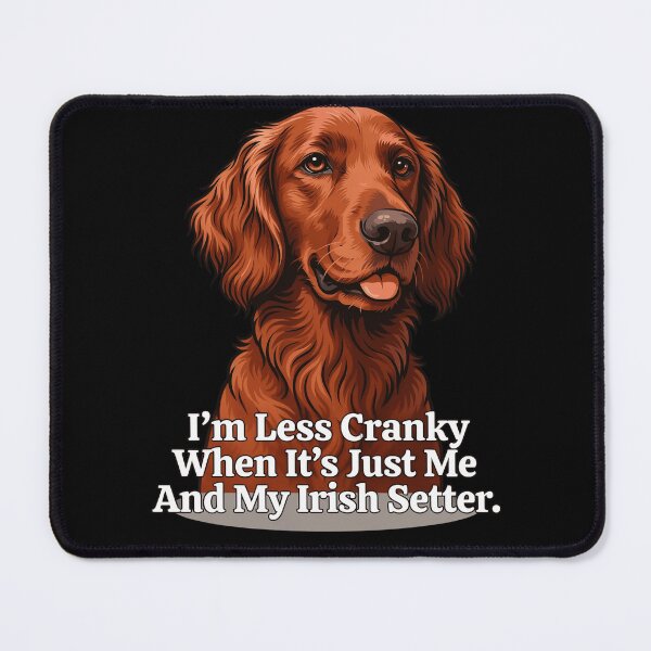 Item preview, I’m Less Cranky When It’s Just Me And My Irish Setter Design designed and sold by fantasticdesign.