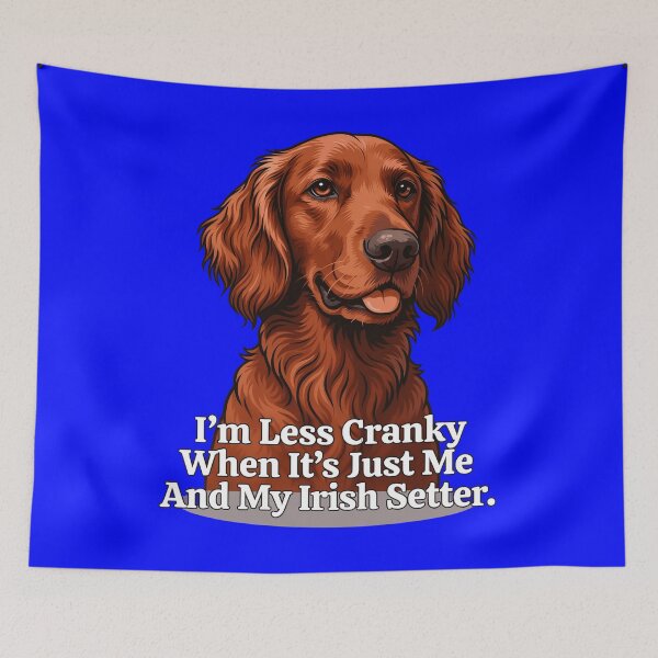 Item preview, I’m Less Cranky When It’s Just Me And My Irish Setter Design designed and sold by fantasticdesign.
