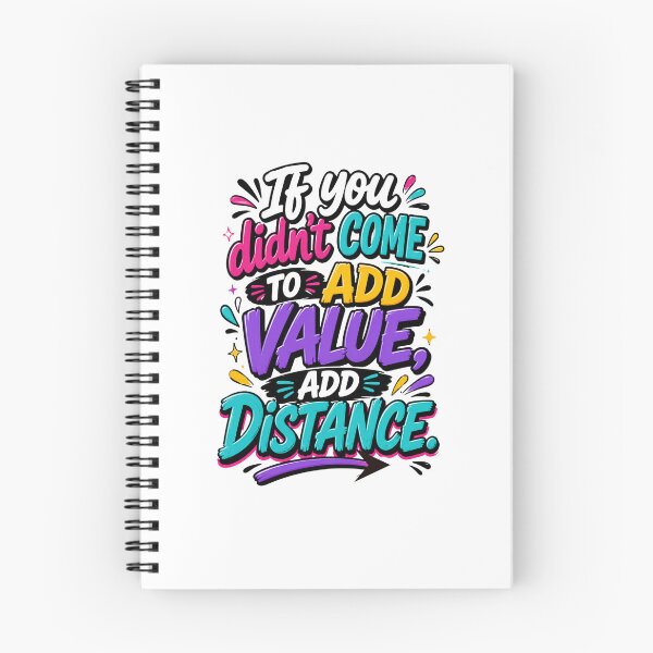 Item preview, If You Didn't Come To Add Value Add Distance Colorful Quote Design designed and sold by WHDProduction45.