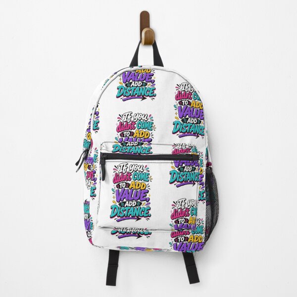 Item preview, If You Didn't Come To Add Value Add Distance Colorful Quote Design designed and sold by WHDProduction45.