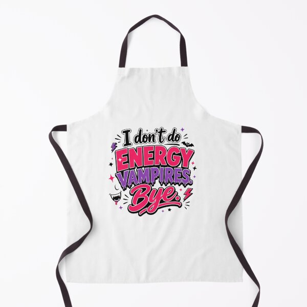 Item preview, I Don't Do Energy Vampires Bye Funny Sassy Graphic Design designed and sold by WHDProduction45.