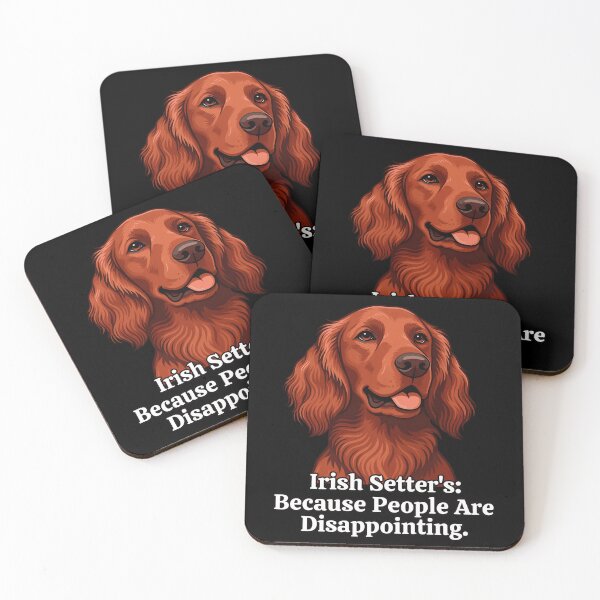 Item preview, Irish Setter’s: Because People Are Disappointing Art Design designed and sold by fantasticdesign.