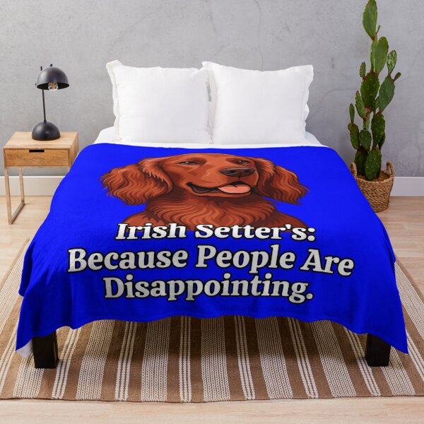 Item preview, Irish Setter’s: Because People Are Disappointing Art Design designed and sold by fantasticdesign.