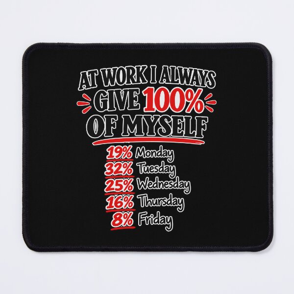 Item preview, At Work I Always Give 100% – Funny Work Humor designed and sold by Teedefy.