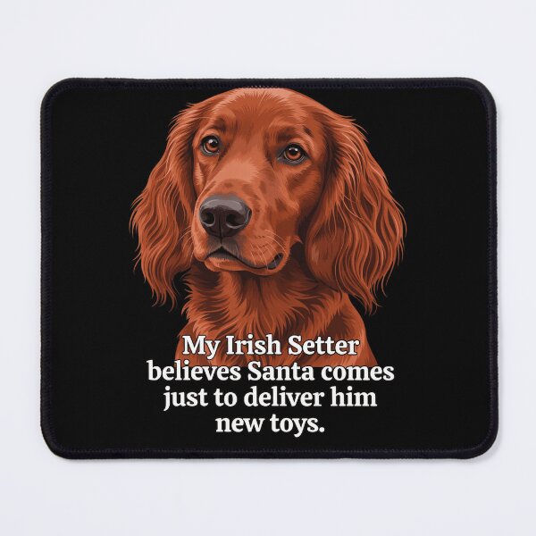 Item preview, My Irish Setter Believes Santa Comes To Deliver Him New Toys designed and sold by fantasticdesign.