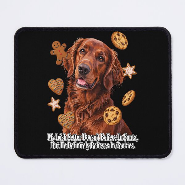 Item preview, My Irish Setter Doesn’t Believe In Santa He Believes In Cookies designed and sold by fantasticdesign.