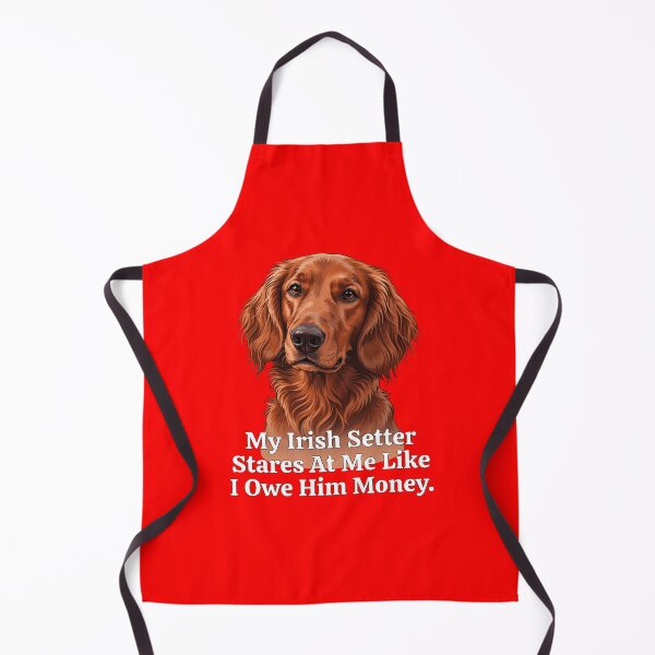 Item preview, My Irish Setter Stares At Me Like I Owe Him Money Art Design designed and sold by fantasticdesign.