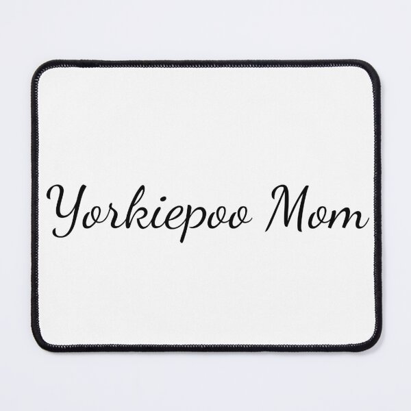 Item preview, YorkiePoo Mom designed and sold by SlimyFish.