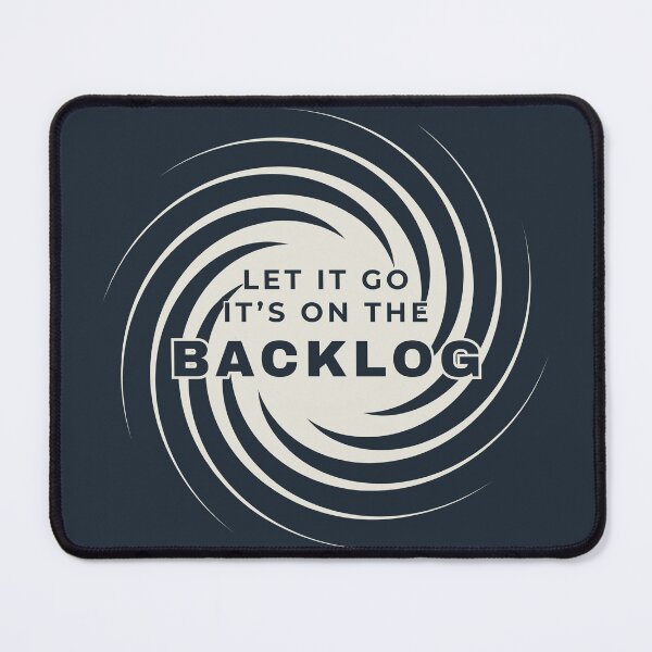 Item preview, Let it go. It's on the Backlog. designed and sold by SelectVocal.