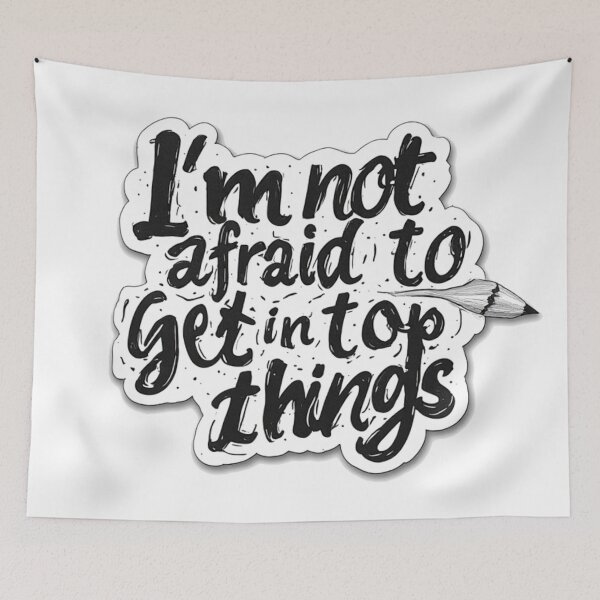 Item preview, I'm Not Afraid To Get Into Things designed and sold by YAM716.