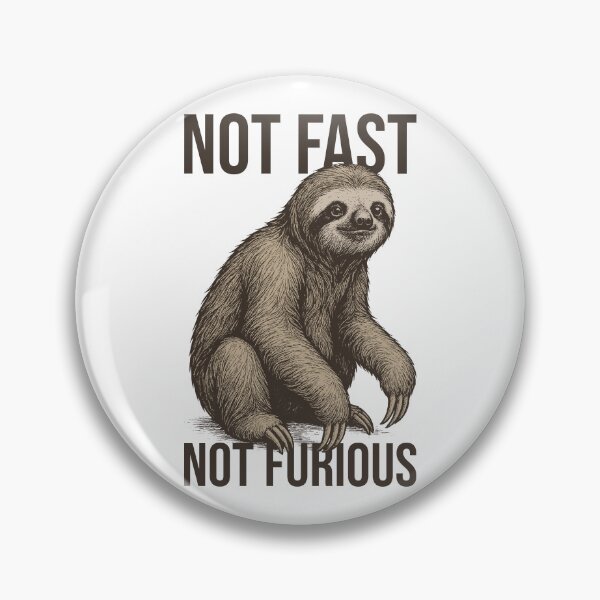 Item preview, Not Fast, Not Furious – Funny Sloth Design designed and sold by xndrlab.