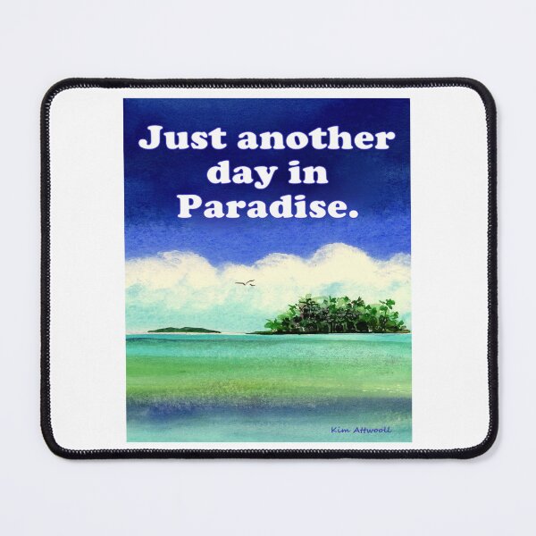 Item preview, Just Another Day in Paradise designed and sold by aswoa.