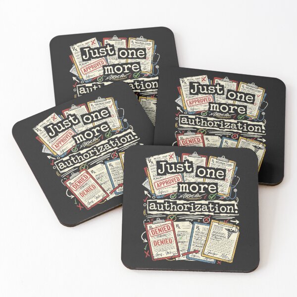 Item preview, Just One More Authorization – Healthcare Prior Auth Humor designed and sold by Mirgonhood.