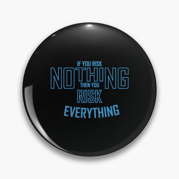 Item preview, If You Risk Nothing Then You Risk Everything designed and sold by LevyAmira.