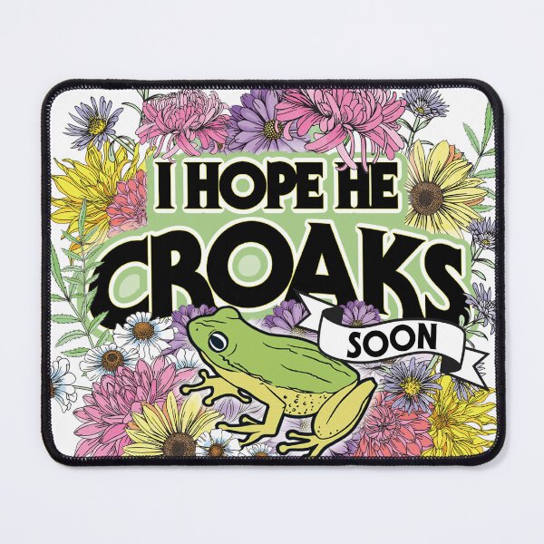 Item preview, I Hope He Croaks FDT designed and sold by Deb Jaswaye.