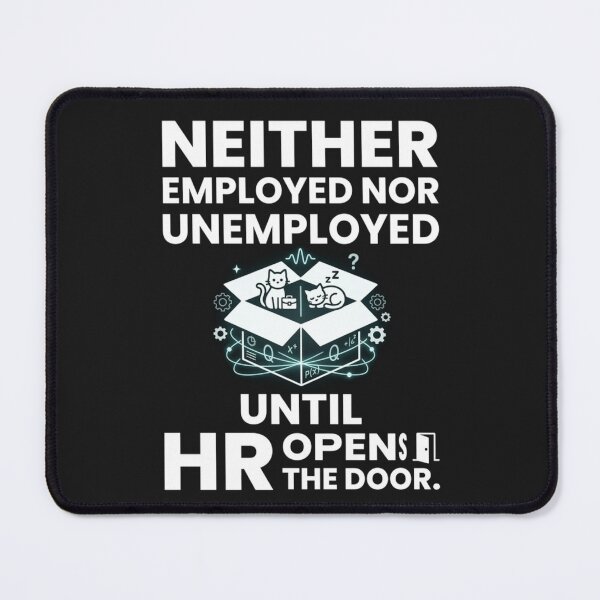 Item preview, Neither Employed Nor Unemployed Until HR Opens the Door designed and sold by Mirgonhood.