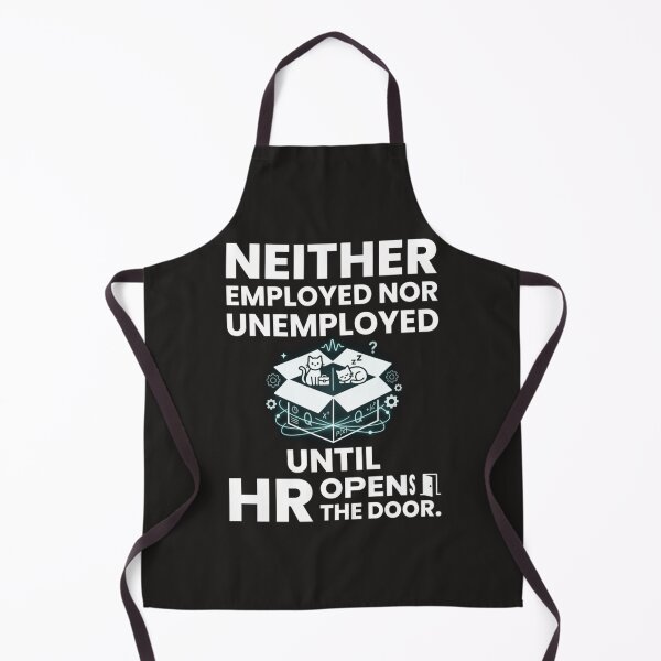 Item preview, Neither Employed Nor Unemployed Until HR Opens the Door designed and sold by Mirgonhood.