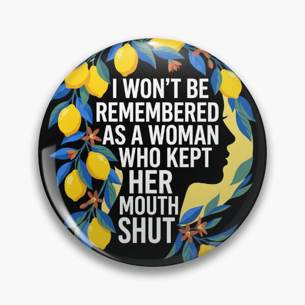 Item preview, I Won't Be Remembered As A Woman Who Kept Her Mouth Shut designed and sold by Art-Max.