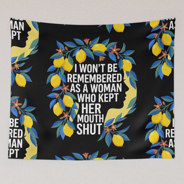Item preview, I Won't Be Remembered As A Woman Who Kept Her Mouth Shut designed and sold by Art-Max.