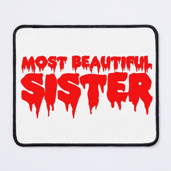 Item preview, Most Beautiful Sister designed and sold by joshpincus.