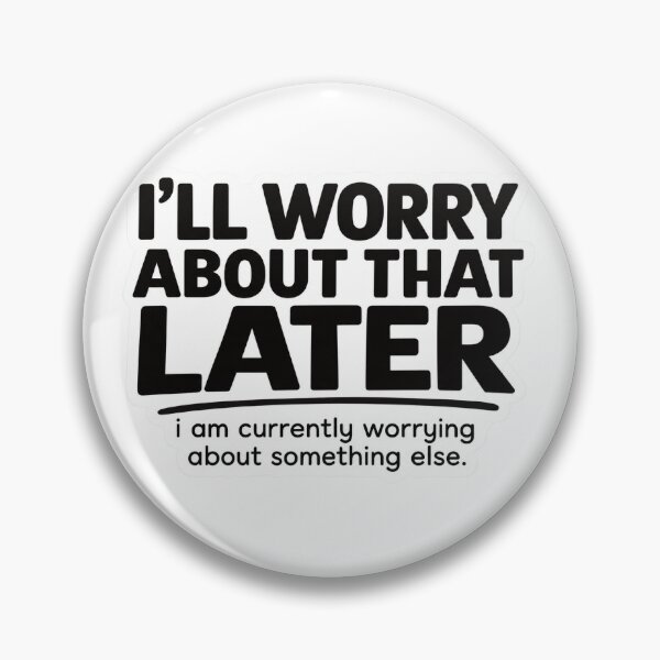 Item preview, "I'll worry about that later" Sticker designed and sold by ic0tats.