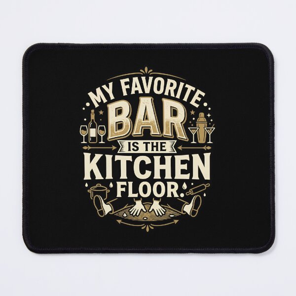 Item preview, My Favorite Bar Is The Kitchen Floor Drama Humor designed and sold by DuckOddity.