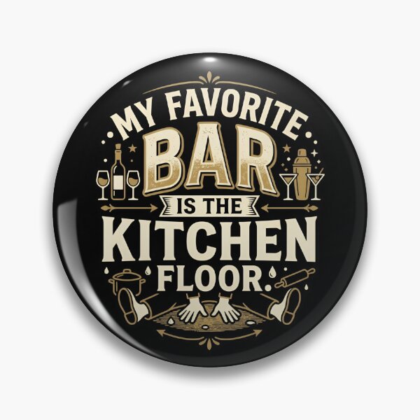 Item preview, My Favorite Bar Is The Kitchen Floor Drama Humor designed and sold by DuckOddity.
