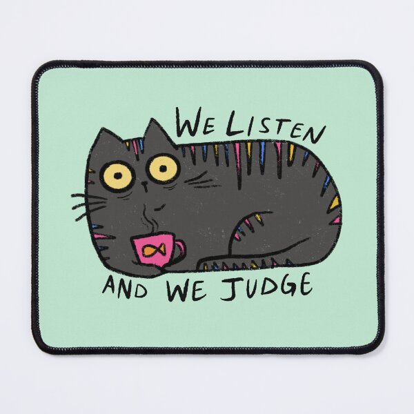 Item preview, We Listen and We Judge Cat designed and sold by Stephanie McRae.