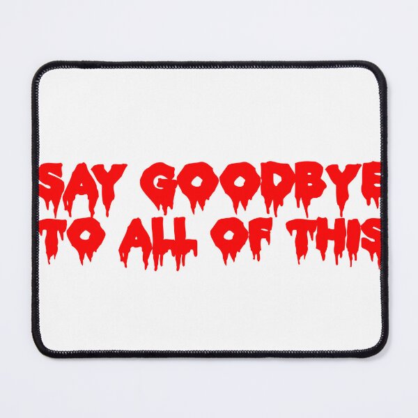Item preview, Say Goodbye to All of This designed and sold by joshpincus.
