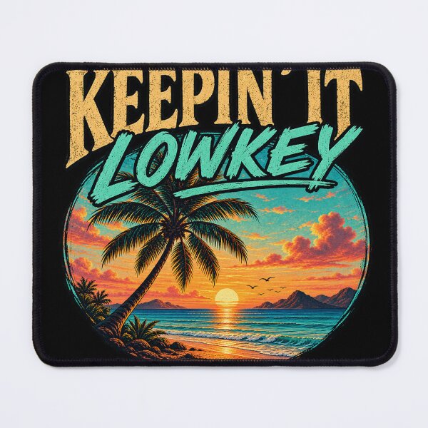 Item preview, KEEPIN' IT LOWKEY - Island State Of Mind - 9216x9216 designed and sold by darky72.