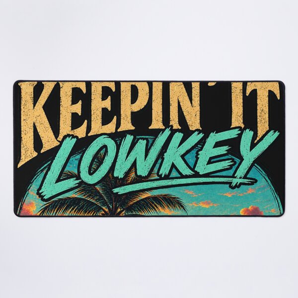 Item preview, KEEPIN' IT LOWKEY - Island State Of Mind - 9216x9216 designed and sold by darky72.