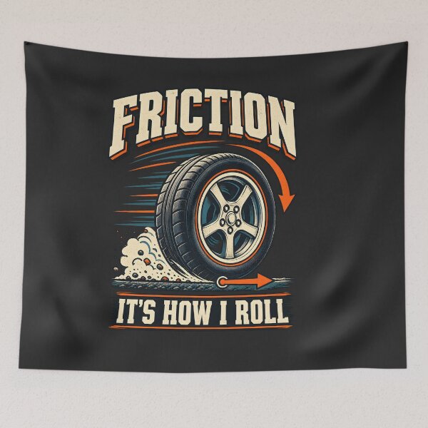 Item preview, Friction – It’s How I Roll | Funny Physics Pun designed and sold by shmupod.