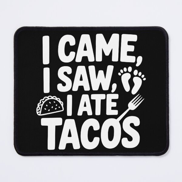 Item preview, I Came I Saw I Ate Tacos designed and sold by theartfulaspie.