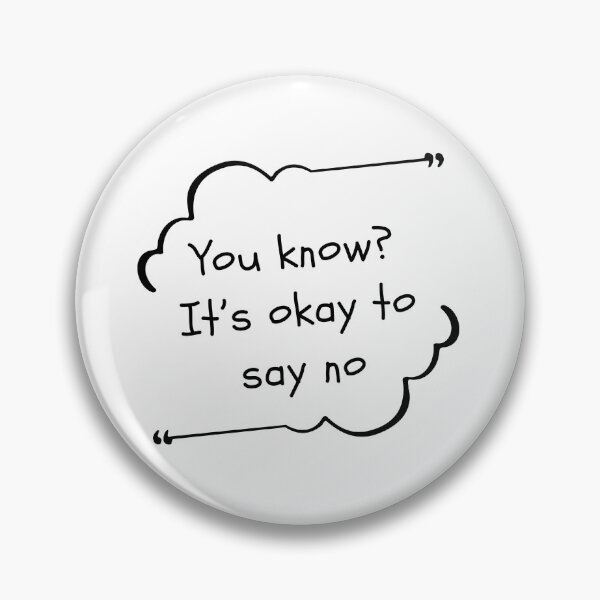 Item preview, You Know It's Okay To Say No Mental Health Quote designed and sold by serotonin75114.